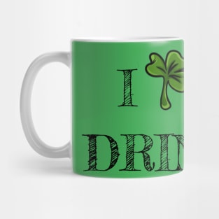 I love Day Drinking - St. Patrick's Day Mug